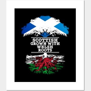 Scottish Grown With Welsh Roots - Gift for Welsh With Roots From Wales Posters and Art